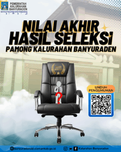 PENGUMUMAN NILAI AKHIR HASIL SELEKSI PAMONG KALURAHAN BANYURADEN JABATAN KAMITUWA dan KAUR. TATA LAKSANA TAHUN 2025