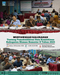 DATA KEMISKINAN BANYURADEN SEMESTER II TAHUN 2025 DITETAPKAN MELALUI MUSYAWARAH KALURAHAN