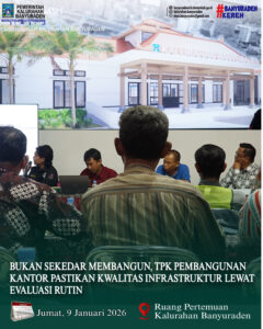 BUKAN SEKEDAR MEMBANGUN, TPK PEMBANGUNAN KANTOR PASTIKAN KWALITAS INFRASTRUKTUR LEWAT EVALUASI RUTIN