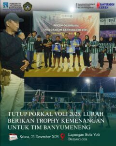 TUTUP PORKAL VOLI 2025, LURAH BERIKAN THROPHY KEMENANGAN UNTUK TIM BANYUMENENG