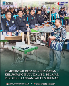 PEMERINTAH DESA SE- KECAMATAN KELUMPANG HULU KALSEL, BELAJAR PENGELOLAAN SAMPAH DI SUKUNAN