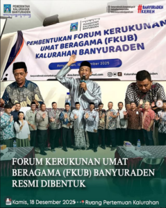 FORUM KERUKUNAN UMAT BERAGAMA (FKUB) BANYURADEN, RESMI DIBENTUK