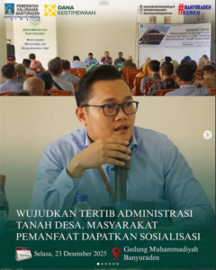 WUJUDKAN TERTIB ADMINISTRASI TANAH DESA, MASYARAKAT PEMANFAAT DAPATKAN SOSIALISASI