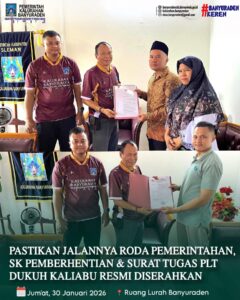 PASTIKAN JALANNYA RODA PEMERINTAHAN, SK & SURAT TUGAS PLT DUKUH KALIABU RESMI DISERAHKAN