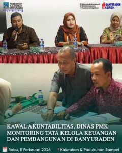 KAWAL AKUNTABILITAS, DINAS PMK MONITORING TATA KELOLA KEUANGAN DAN PEMBANGUNAN DI BANYURADEN