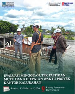 EVALUASI MINGGUAN, TPK PASTIKAN MUTU KETEPATAN WAKTU PROYEK KANTOR KALURAHAN