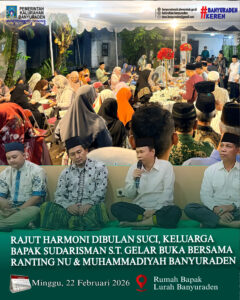 RAJUT HARMONI DIBULAN SUCI, KELUARGA BAPAK SUDARISMAN, S.T. GELAR BUKA BERSAMA RANTING NU & MUHAMMADIYAH BANYURADEN
