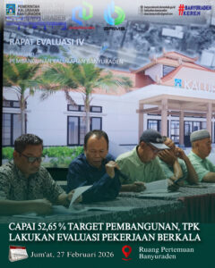 CAPAI 52,65% TARGET PEMBANGUNAN, TPK LAKUKAN EVALUASI PEKERJAAN BERKALA