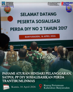 PAHAMI ATURAN HINDARI PELANGGARAN, SATPOL PP DIY SOSIALISASIKAN PERDA TRANTIBUMLINMAS