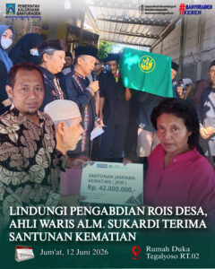 LINDUNGI PENGABDIAN ROIS DESA, AHLI WARIS ALM. SUKARDI TERIMA BANTUAN KEMATIAN