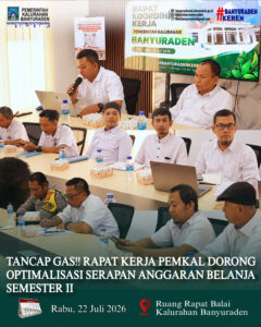 TANCAP GAS!! RAPAT KERJA PEMKAL DORONG OPTIMALISASI SERAPAN ANGGARAN BELANJA SEMESTER II