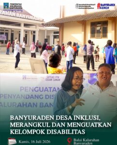 BANYURADEN DESA INKLUSI, MERANGKUL DAN MENGUATKAN KELOMPOK DISABILITAS