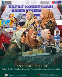BANYURADEN SEHAT, RAKOR KADER SATUKAN LANGKAH PROGRAM KESEHATAN MASYARAKAT