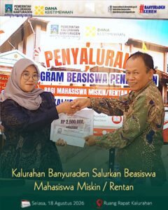 KALURAHAN BANYURADEN SALURKAN BEASISWA MAHASISWA MISKIN/ RENTAN
